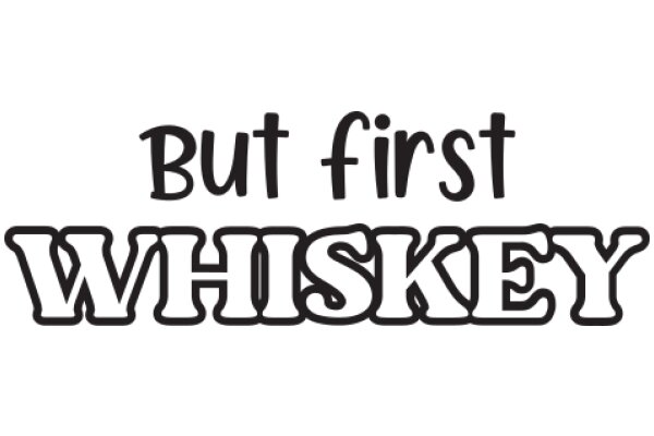 But First, Whiskey: A Playful Take on Prioritizing