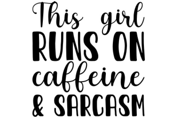 This Girl Runs on Caffeine & Sarcasm