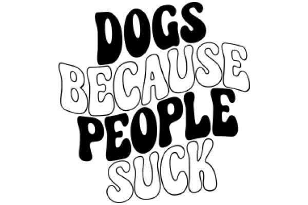 Dogs Because People Suck