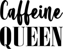 Caffeine Queen: A Tribute to the Power of Coffee