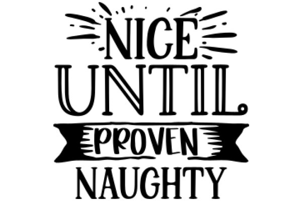 Nice Until Proven Naughty