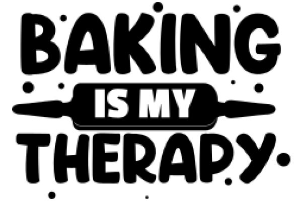 Baking Is My Therapy: A Playful Expression of the Joy of Cooking