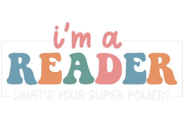 I'm a Reader: What's Your Super Power?