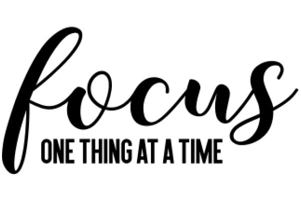 Focus: One Thing at a Time