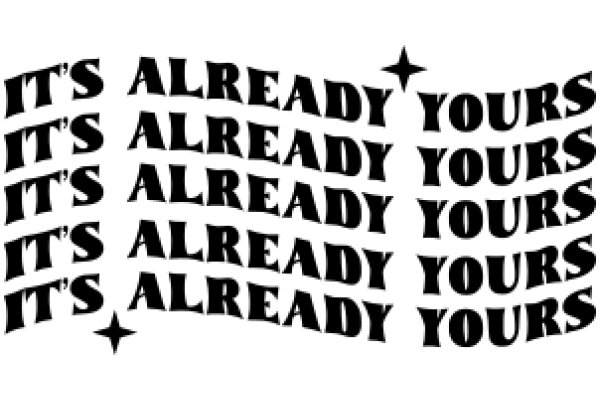 A Repeating Pattern of the Phrase 'It's Already Yours'