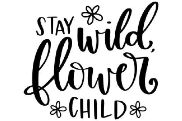 Stay Wild, Flower Child: A Quirky Affirmation Poster