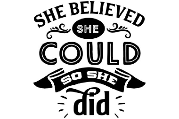 She Believed She Could, So She Did