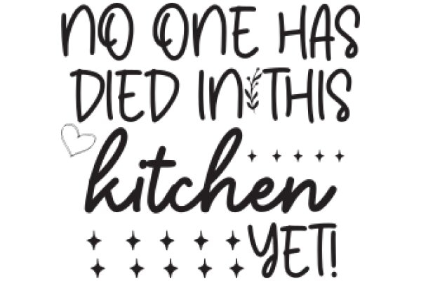 A Heartfelt Message: No One Has Died in This Kitchen Yet!