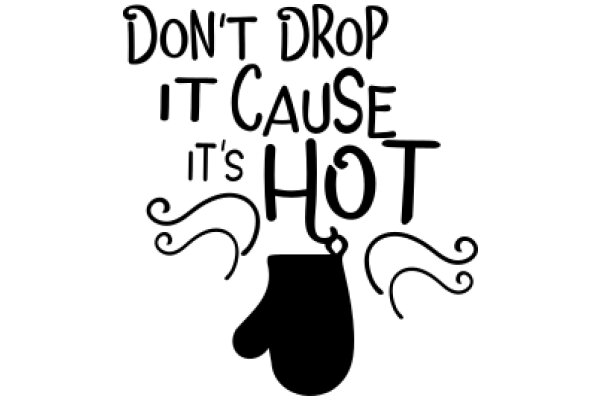 Don't Drop It Cause It's Hot: A Cautionary Tale of Careful Handling