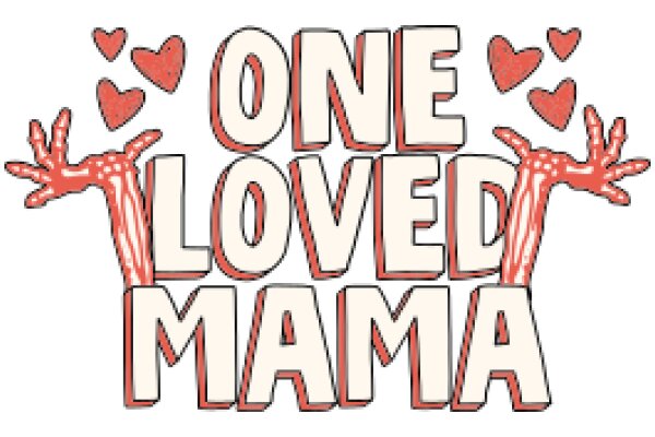 One Loved Mama: A Heartwarming Tribute to Motherhood