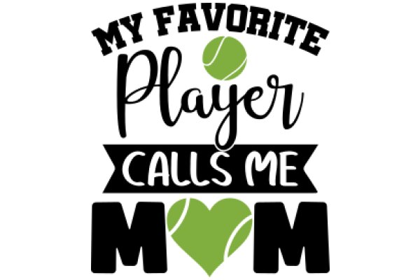 My Favorite Player Calls Me Mom