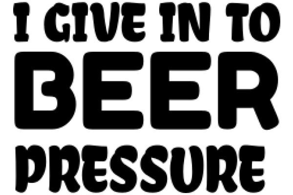 Empowerment Message: I Give in to Beer Pressure