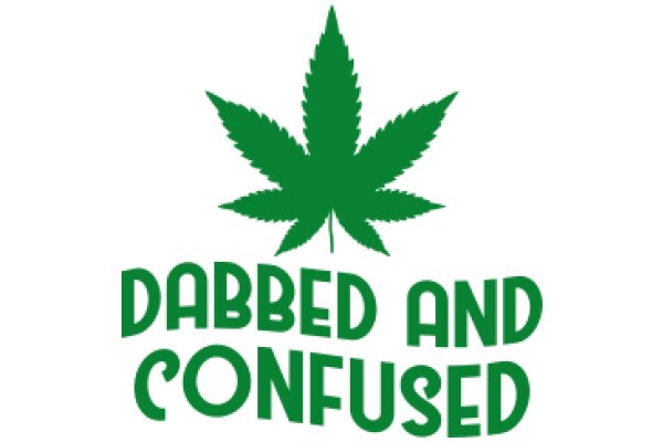 Dabbed and Confused: A Journey Through the World of Cannabis