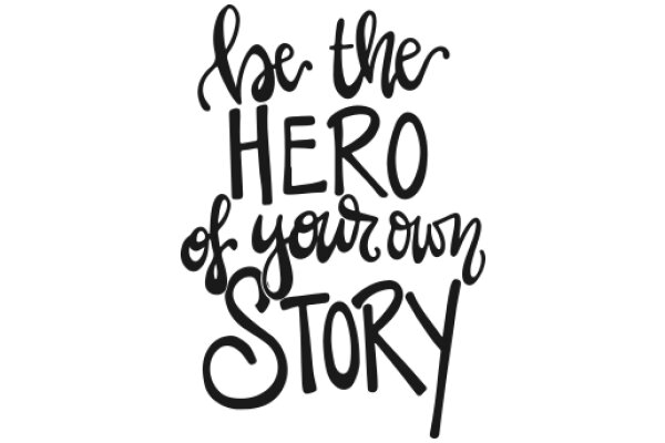 Empowerment Quote: Be the Hero of Your Own Story