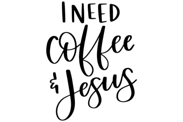 Need Coffee & Jesus: A Graphic Design