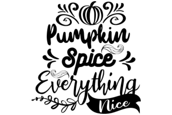 Pumpkin Spice Everything Nice: A Celebration of Autumn's Favorite Flavor