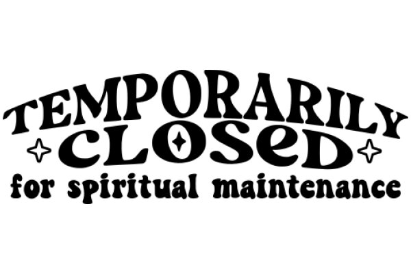 Temporarily Closed: A Sign for Spiritual Maintenance