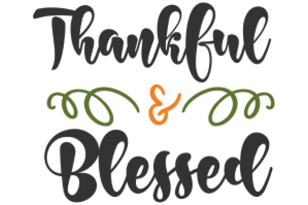 Thankful & Blessed: A Graphic Design for a Positive Affirmation