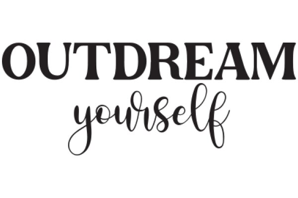 Outdream Yourself: A Journey of Self-Discovery and Personal Growth