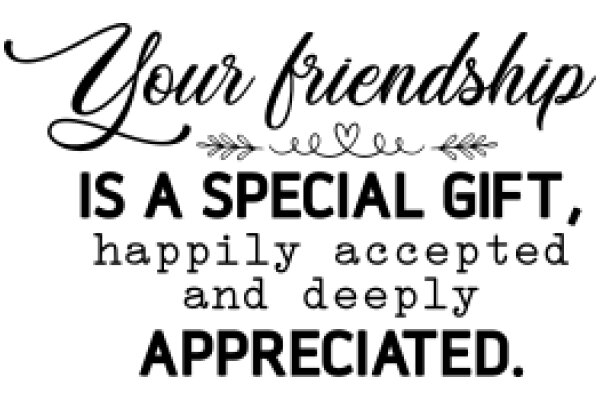 A Special Gift of Friendship: Your Appreciation is the Gift