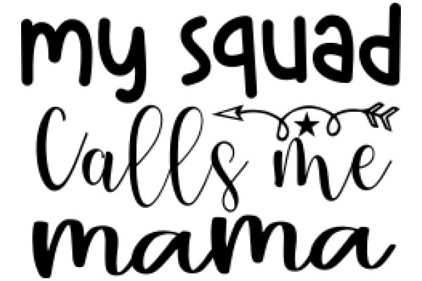 A Playful Affirmation: 'My Squad Calls Me Mama'