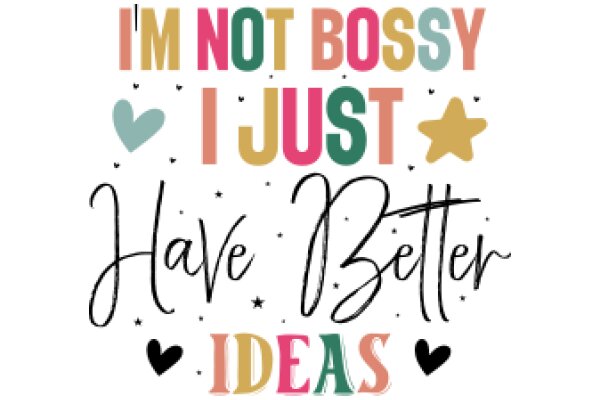 Embracing Bossy Vibes: A Guide to Being Bossy and Having Better Ideas