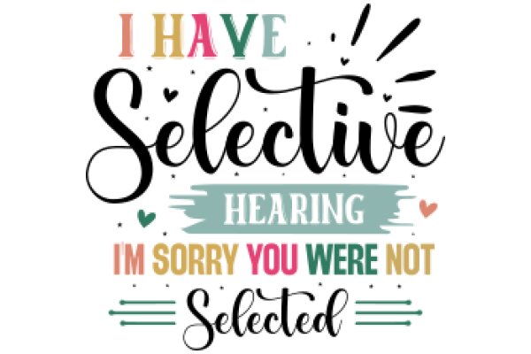 I Have Selected: Hearing I'm Sorry You Were Not Selected