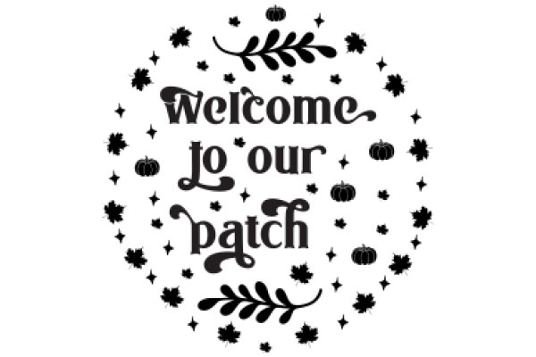 Welcome to Our Patch: A Seasonal Greeting with a Touch of Autumn Charm