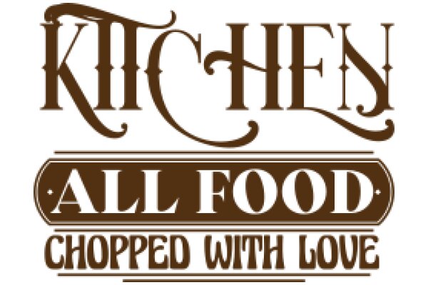 Kitchen: All Food, Chopped with Love