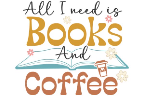 A Visual Affirmation: All I Need is Books and Coffee