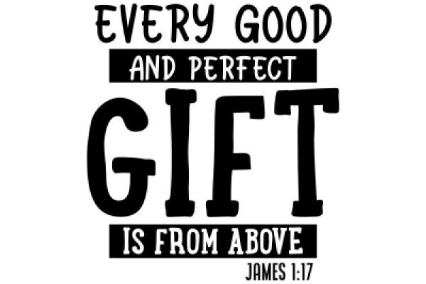 Every Good and Perfect Gift is from Above: James 1:17