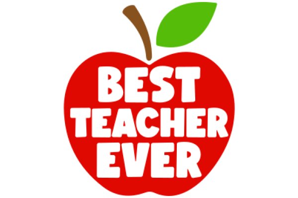 Best Teacher Ever: A Symbol of Excellence in Education