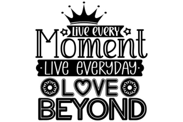 Embrace the Power of Moments: Live Every Day with Love Beyond