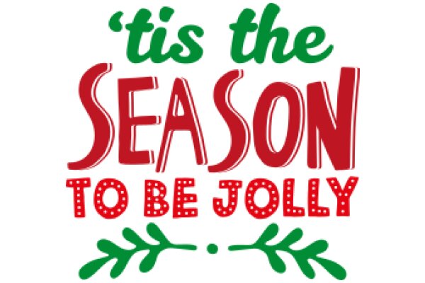 Season's Greetings: 'Tis the Season to Be Jolly