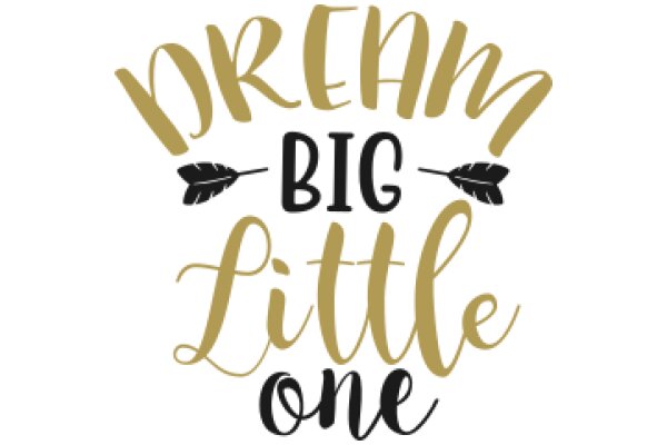 Dream Big, Little One: A Motivational Poster for Children