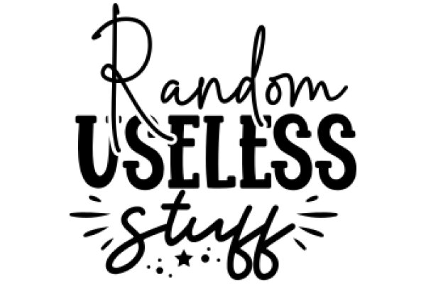 Randomly Useful Stuff: A Collection of Practical Items for Everyday Life