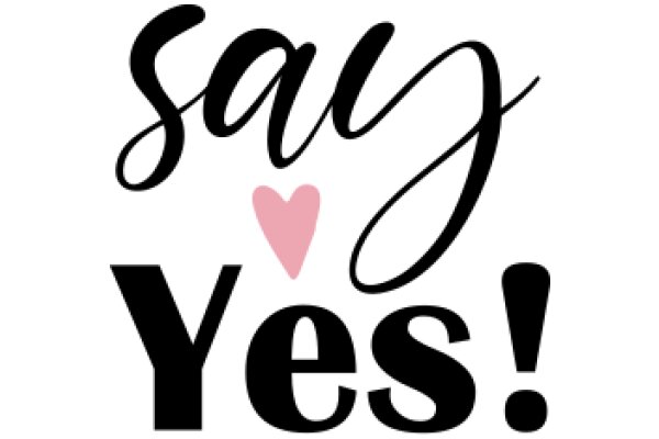 Say Yes!: A Visual Affirmation for Positive Thinking