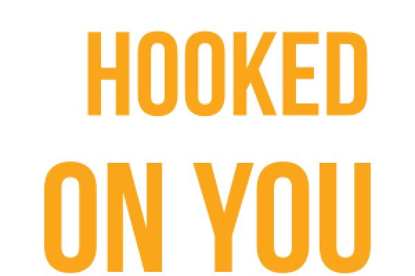 Humorous Sign: 'Hooked On You' - A Playful Take on Addiction