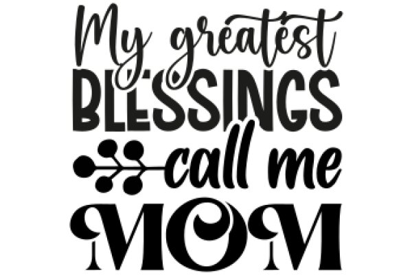 My Greatest Blessings: Call Me Mom