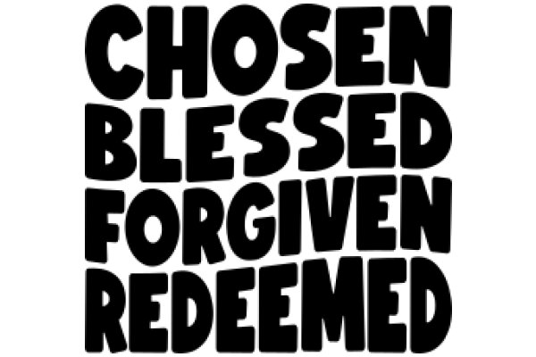 Chosen, Blessed, Forgiven, Redeemed: A Message of Hope and Grace