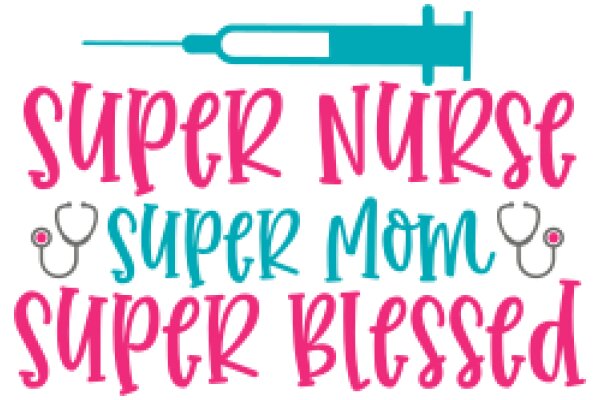 Super Nurse Super Mom Super Blessed