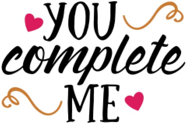 You Complete Me: A Heartfelt Affirmation