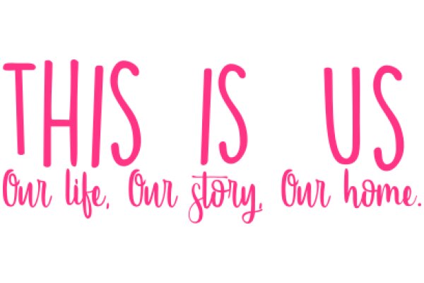 This Is Us: A Pink Affirmation of Life and Home