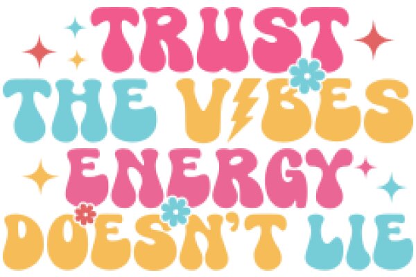 Vibes and Energy: Trust the Vibes, Don't Lie