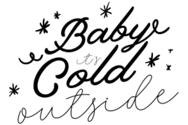 Baby Cold Outside: A Hand-Drawn Sign of Comfort and Warmth