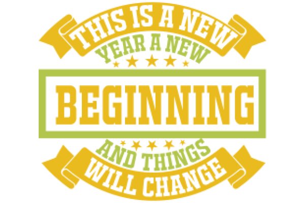 Celebrating a New Beginning: This is a new year, a new beginning, and things will change.