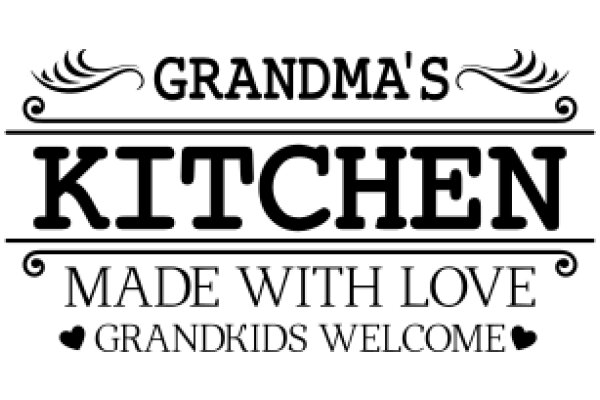 Grandma's Kitchen: Made with Love, Grandkids Welcome