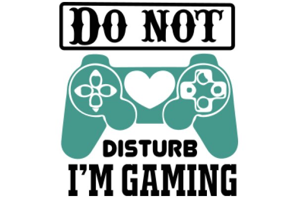 Do Not Disturb: I'm Gaming