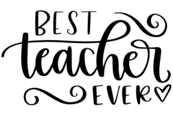 Best Teacher Ever: A Heartfelt Tribute to Excellence in Education