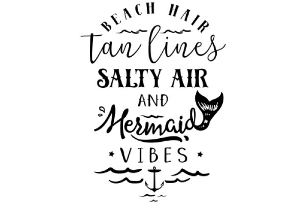 Beach Hair, Tan Lines, Salt Air, and Mermaid Vibes: A Coastal-Inspired Quote